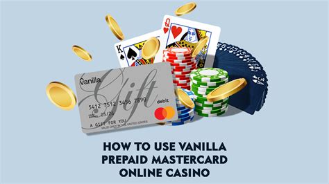 how to use vanilla prepaid mastercard online casino